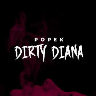 Dirty Diana by Popek