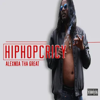 Hiphopcricy by Alexnda Tha Great