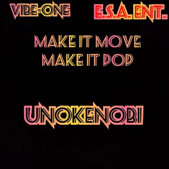 Make It Move,Make It Pop by Vibe-One