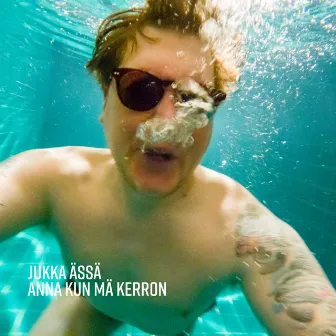 Anna kun mä kerron by Jukka Ässä