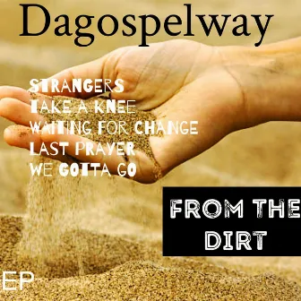 From the Dirt by Da Gospel Way