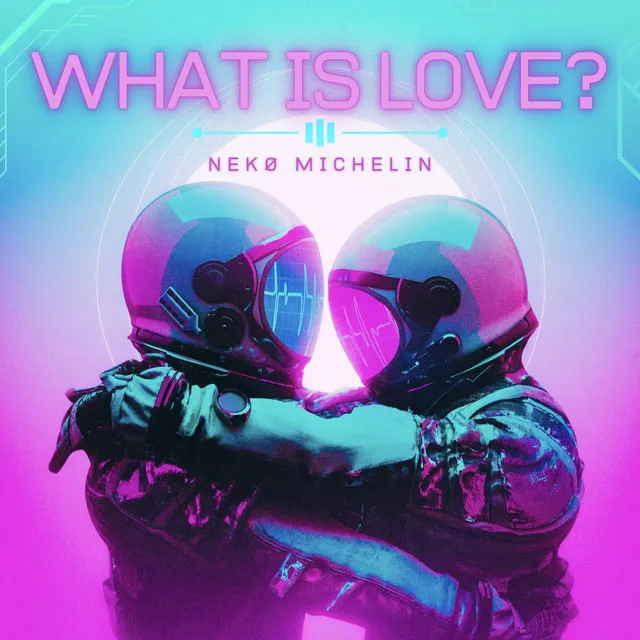 What is Love?