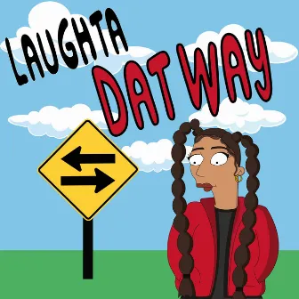 Dat Way by Laughta