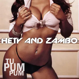 Tu Pum Pum by Hety and Zambo