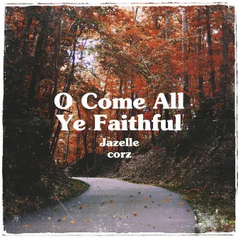 O Come All Ye Faithful by corz