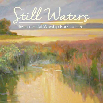 Still Waters: Instrumental Worship for Children by Nairobi Lighthouse Church