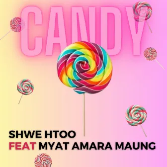 Candy by Shwe Htoo