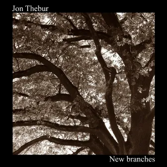 New Branches by Jon Thebur