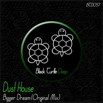 Bigger Dream (Original Mix) by Dush House