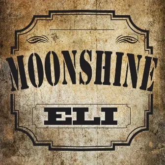 Moonshine by Eli