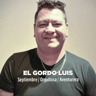 Septiembre / Orgullosa / Aventurera by El Gordo Luis