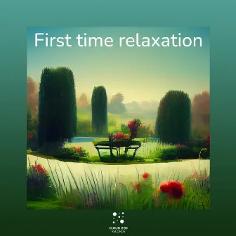 First time relaxation by All Good Memories