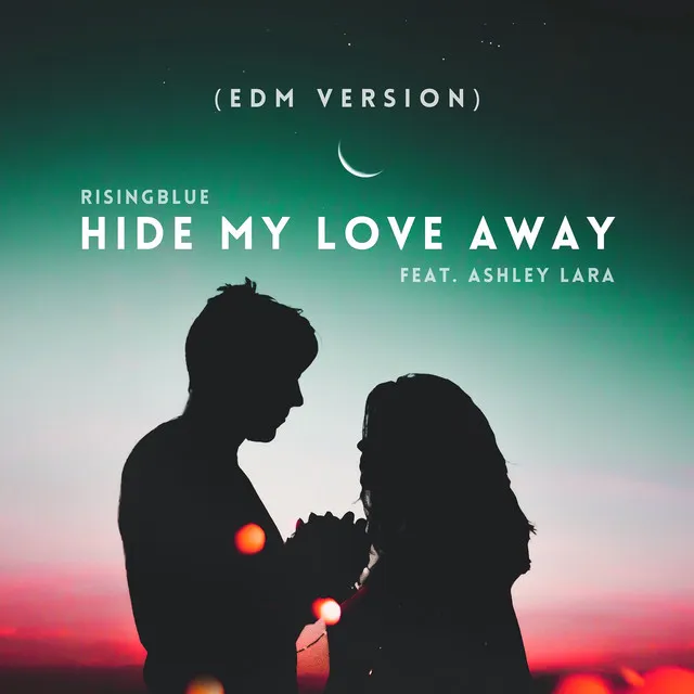 Hide My Love Away - Edm Version