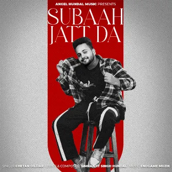 Subaah Jatt Da by Chetan Dildar