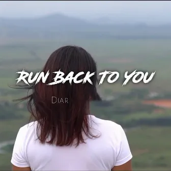 Run Back To You by Diar