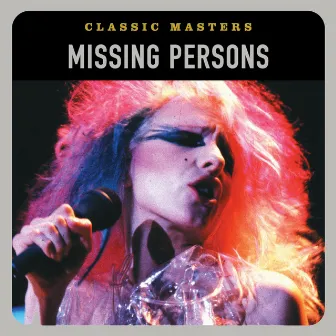 Classic Masters by Missing Persons