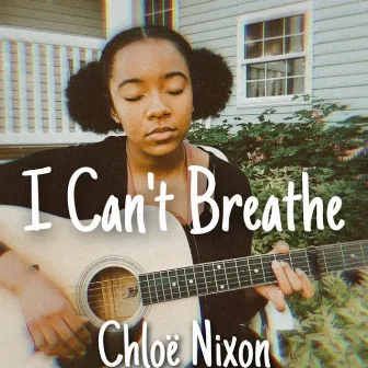 I Can't Breathe by Chloe Nixon