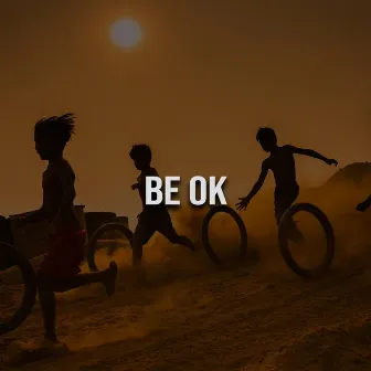 Be OK by Robert Firth