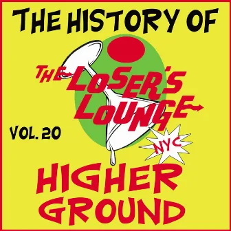 The History of the Loser's Lounge, Vol. 20: Higher Ground by Loser's Lounge