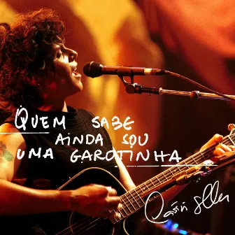 Quem Sabe Ainda Sou Uma Garotinha by Cássia Eller