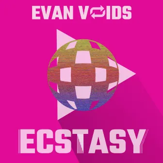 Ecstasy by Evan Voids