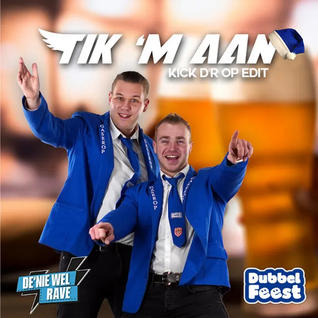 Tik 'M Aan (De'nie Wel Rave Kick D'r Op Edit)