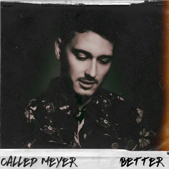 Better by Called Meyer