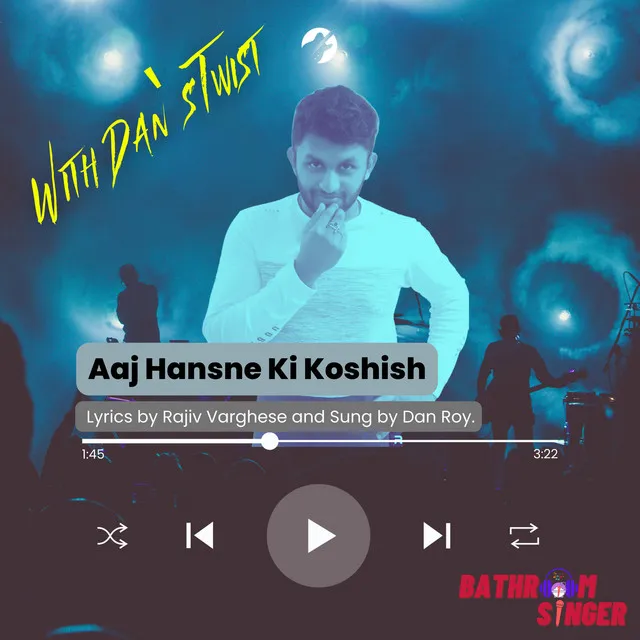 Aaj Hansne Ki Koshish (Dan's Twist)