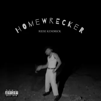 HOMEWRECKER by Riese Kendrick