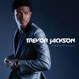 #NewThang by Trevor Jackson