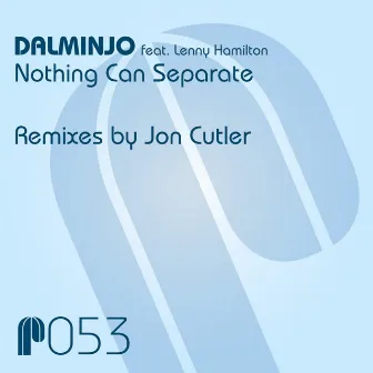 Nothing Can Separate (Jon Cutler Remixes) by Dalminjo