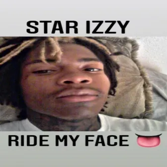 Ride my face by Star Izzy