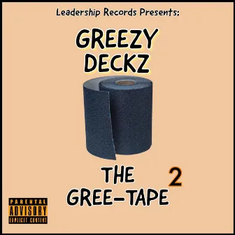 The Gree-Tape 2 by Greezy Deckz