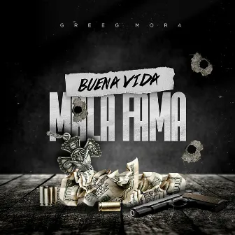 Buena Vida Mala Fama by Greeg Mora