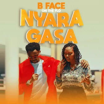 Nyaragasa by B-Face On The Flo