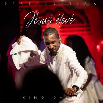 Jésus élevé by King David