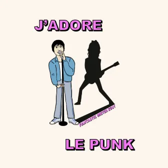 J'adore le punk by Fantastic Mister Zguy