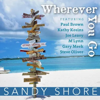 Wherever You Go by Sandy Shore