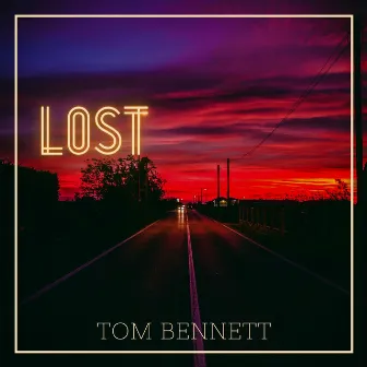 Lost by Tom Bennett