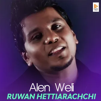 Alen Weli by Ruwan Hettiarachchi