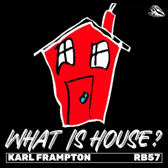 What Is House? by Karl Frampton