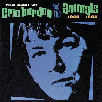 The Best Of Eric Burdon And The Animals (1966 - 1968) by Eric Burdon & the Animals