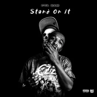 Stand on it by FTA BAM