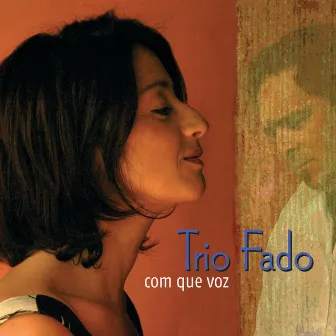 Com Que Voz by Trio Fado