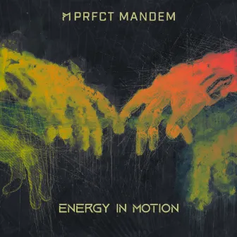 Energy In Motion by PRFCT Mandem