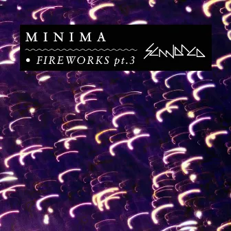 Fireworks Pt.3 by Minima