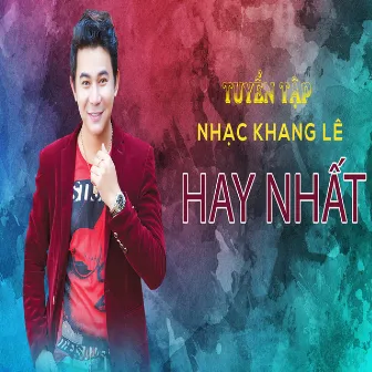 Tuyển Tập Nhạc Khang Lê Hay Nhất by Khang Le