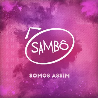 Somos Assim by Sambô