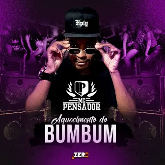 Aquecimento do Bumbum by Mc Pensador