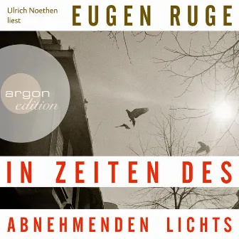 In Zeiten des abnehmenden Lichts (Ungekürzte Lesung) by Eugen Ruge